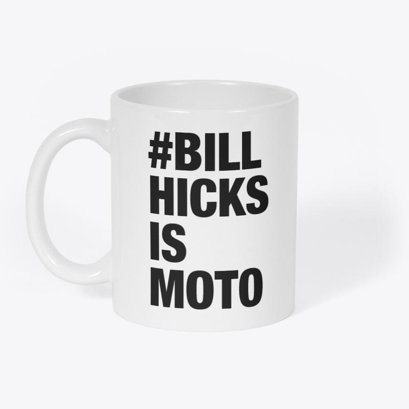 #BillHicksIsMoto [LIMITED] Gear/Apparel